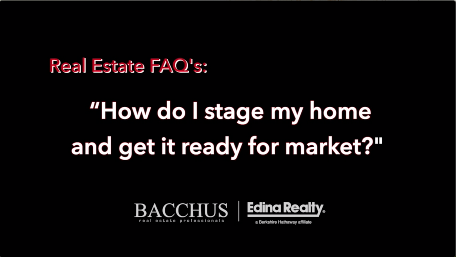 Bacchus FAQs - How do I stage my home and get it ready for market